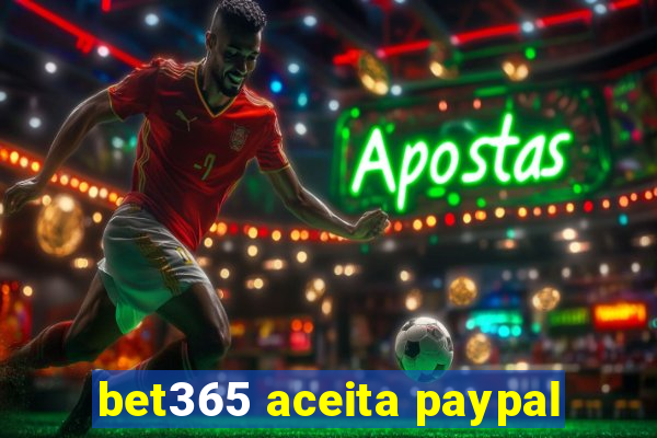 bet365 aceita paypal